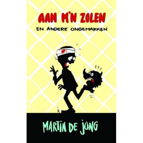 Aan M'n Zolen En Andere Ongemakken - Martin de Jong