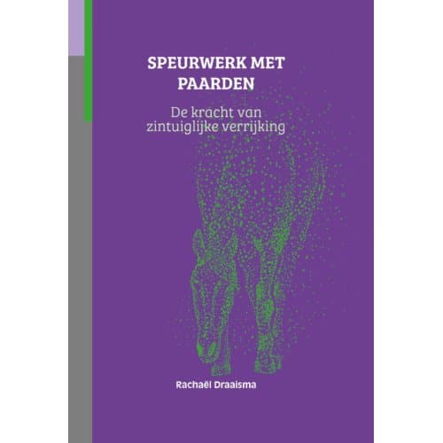 Speurwerk Met Paarden - Rachaël Draaisma