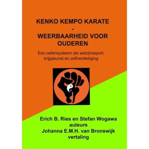 Kenko Kempo Karate - Weerbaarheid Voor Ouderen - Johanna E.M.H. Van Bronswijk