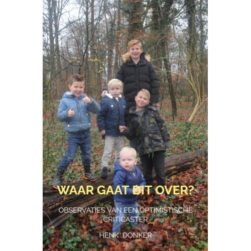 Waar Gaat Dit Over? - Henk Donker